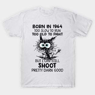 Black Cat Born In 1964 Too Slow To Run Too Old To Fight T-Shirt